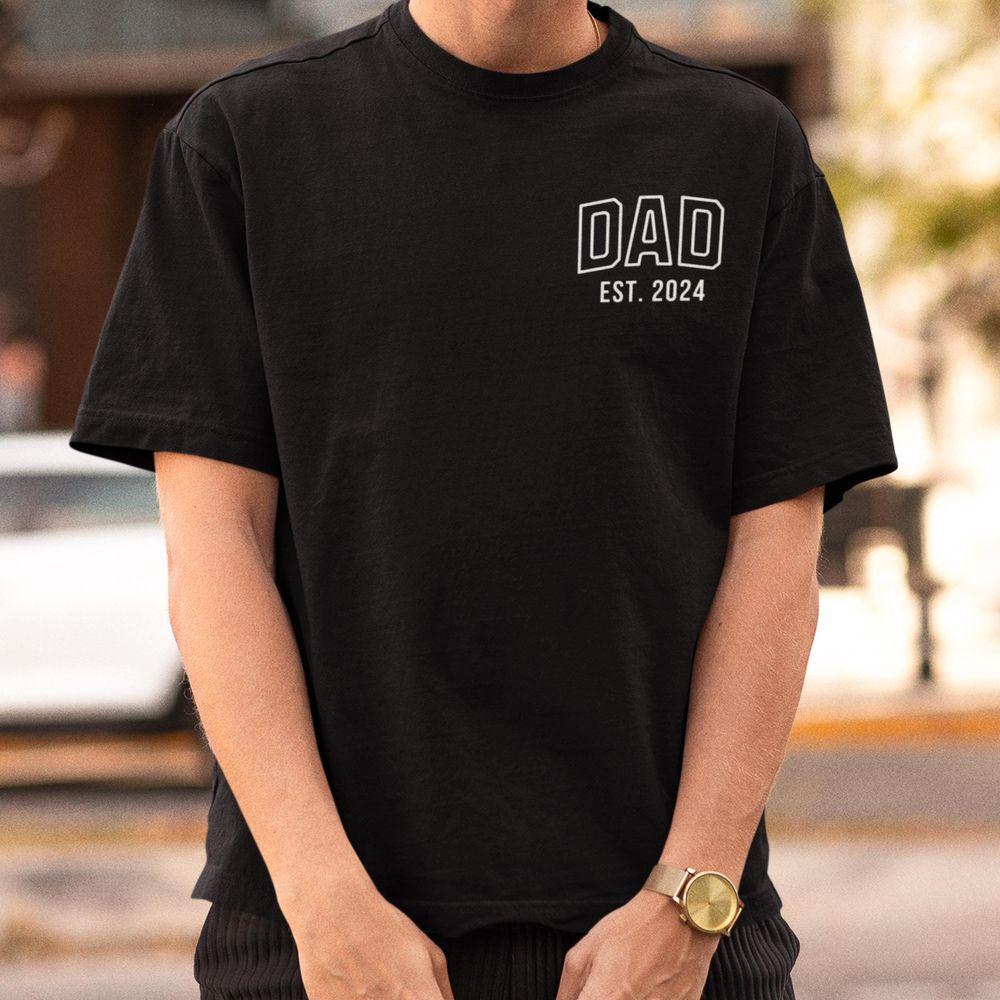 Custom Dad Est 2024 Shirt Custom Dad Est 2024 Shirt